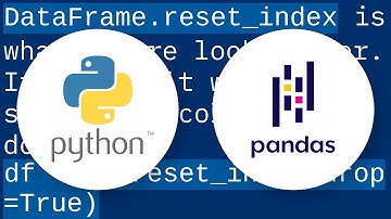 How to reset index in a pandas dataframe?