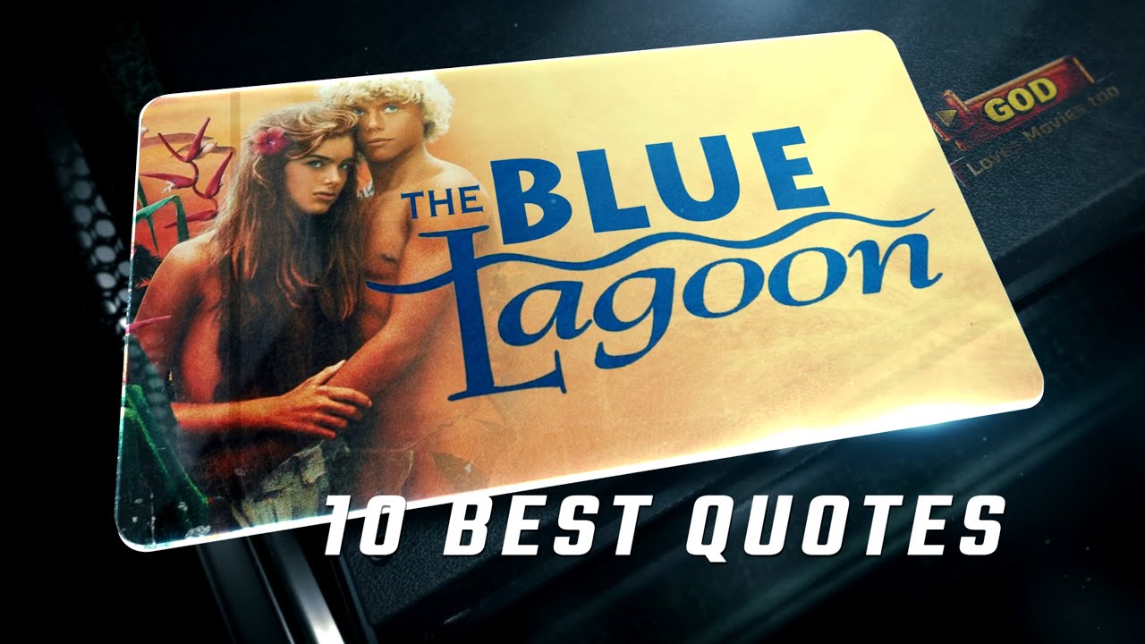 The Blue Lagoon 1980 - 10 Best Quotes - Youtube