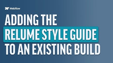 Adding The Relume Style Guide To An Already Existing Webflow Project