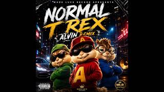 🎵 NORMAL – T. Rex (Alvin Remix)