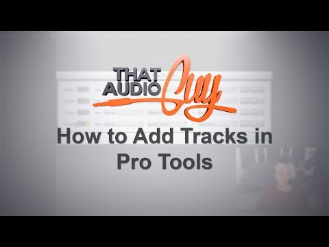 how-to-add-tracks-in-pro-tools-|-that-audio-guy