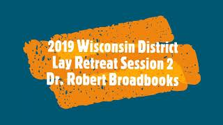 2019 WI District Lay Retreat - Session #2