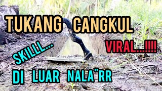 TUKANG CANGKUL ||  VIRALLL  !!!!!.skill di luar na''lar#cangkumanual#cangkulparit##jambi