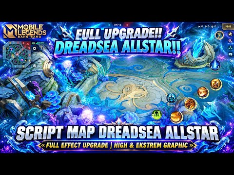 [NEW🔥] Script Perfect Map Dreadsea Allstar Full Effect Upgrade | Ekstrem Graphic | Mobile Legends
