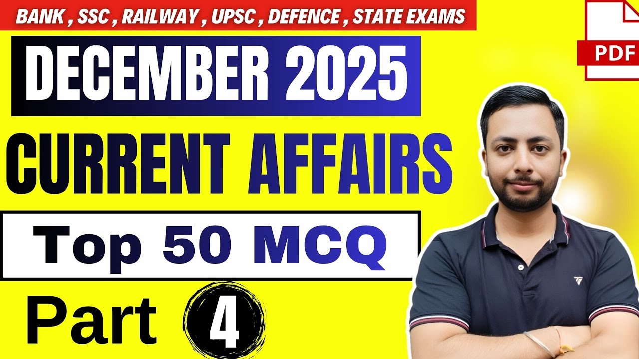 DECEMBER 2025 Current Affairs Superfast Revision Part 4  | For All Exams