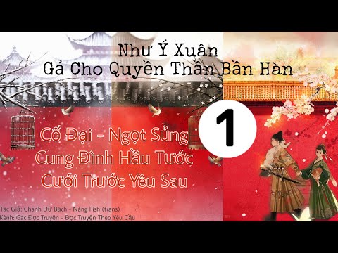 Video Gả Cho Quyền Thần Bần Hàn (1) truyện ngọt sủng, gia... - youtube