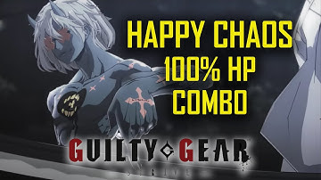 【GGST】Happy Chaos TOD combo 100% hp full risc【Guilty Gear Strive】