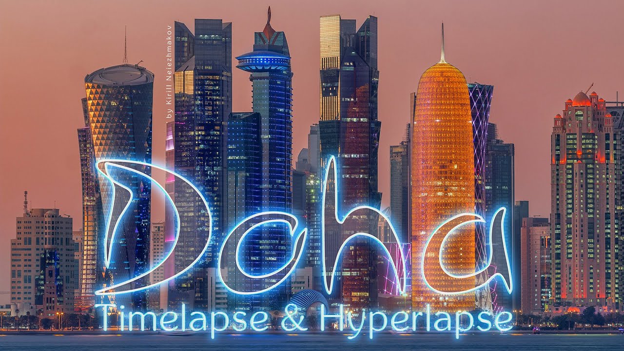 Doha trip. Qatar Timelapse & Hyperlapse YouTube