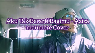 Download Lagu AKU TAK BERARTI BAGIMU - AZIZAH MAUMERE COVER || Asart Music Official MP3