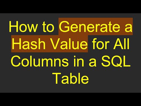 How to Generate a Hash Value for All Columns in a SQL Table