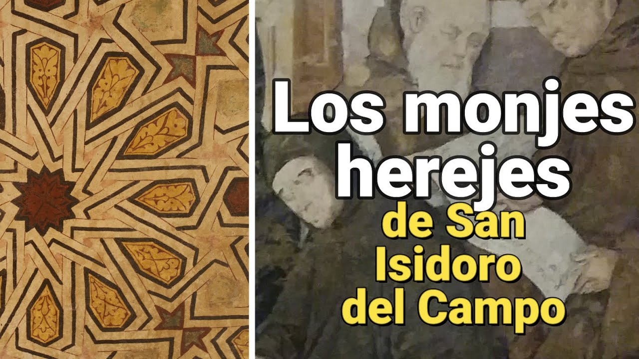 Los monjes herejes de San Isidoro del Campo | Sevilla History Lovers