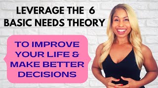 6 Basic Human Needs - What They Are and How They Impact Your Choices