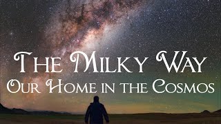 The Milky Way: Our Home Galaxy in the Cosmos Wealth