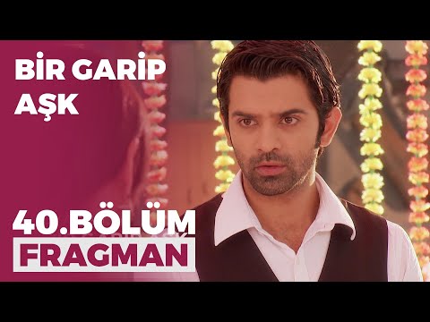 Bir Garip Aşk 40. Bölüm Fragmanı - 9 Aralık Çarşamba