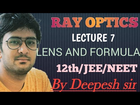 Ray Optics|Lecture 7|Lens maker formula|Physics|JEE|NEET|Class 12th