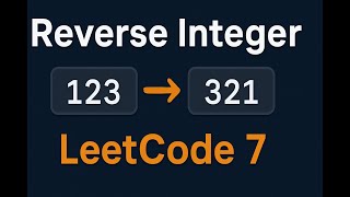 L2. Reverse Integer | LeetCode 7 | Know Basic Maths