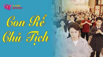 Chủ tịch giả làm công nhân đi khảo sát, lại bị bạn cũ ỷ quyền bắ-t nạ-t (Trọn bộ)  Con Rể Siêu Cường