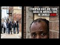 Ethiopian Man Asks: Are There Areas In America That He Should Avoid?