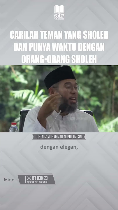Carilah Teman Yang Sholeh - Ustadz Muhammad Nuzul Dzikri