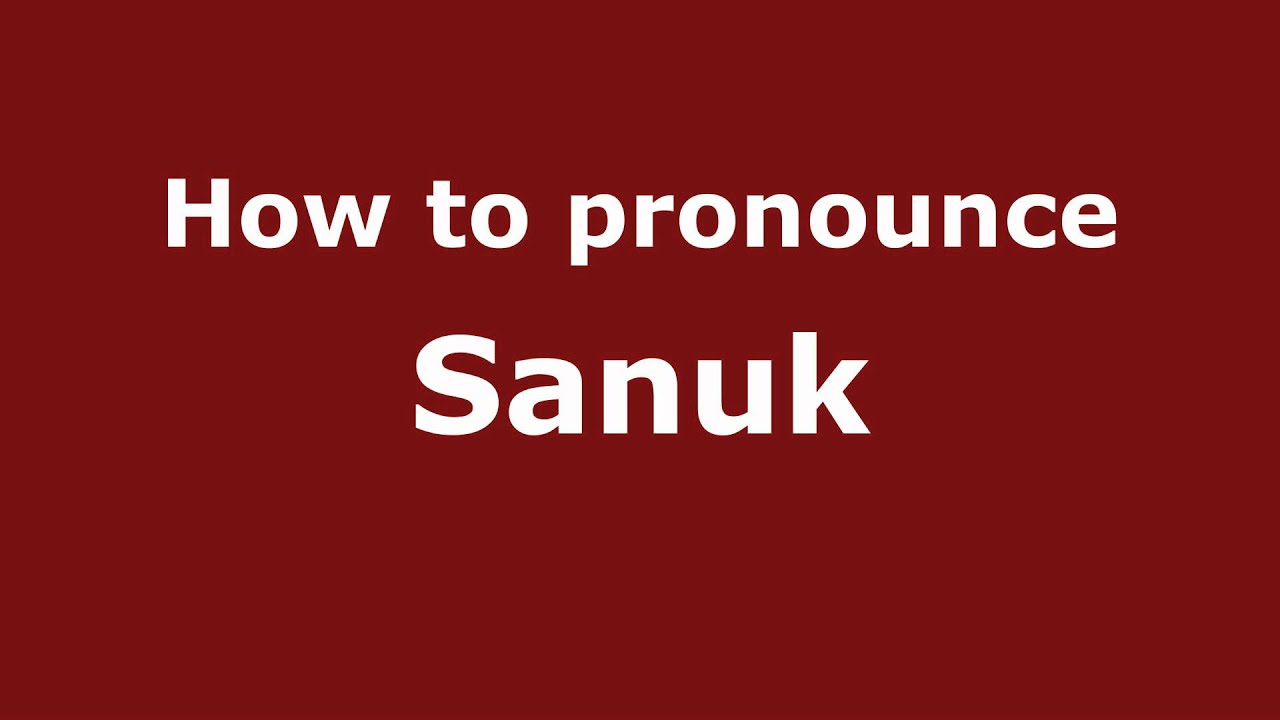 How To Say Sanuk