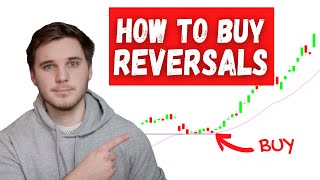 Trading Strategies: How to Buy Reversals & Trade Pullbacks
