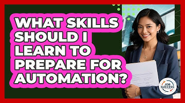 What Skills Should I Learn To Prepare For Automation? - Job Success Network