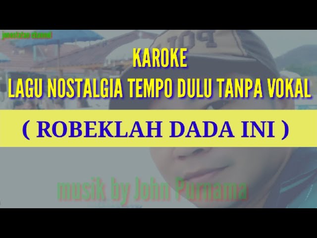 Karoke lagu nostalgia // UNTUK KAMU (ROBEKLAH DADA INI)_john Tanamal class=