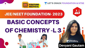 Basic Concepts of Chemistry (Part-3) |JEE/NEET Foundation- 2023 | NTSE & Foundation | Devyani Gautam