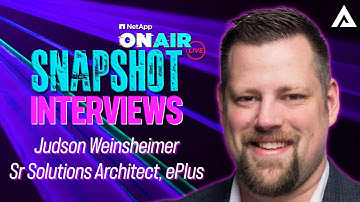 Judson Weinsheimer @ INSIGHT 2024 | NetApp ONAIR SNAPSHOT