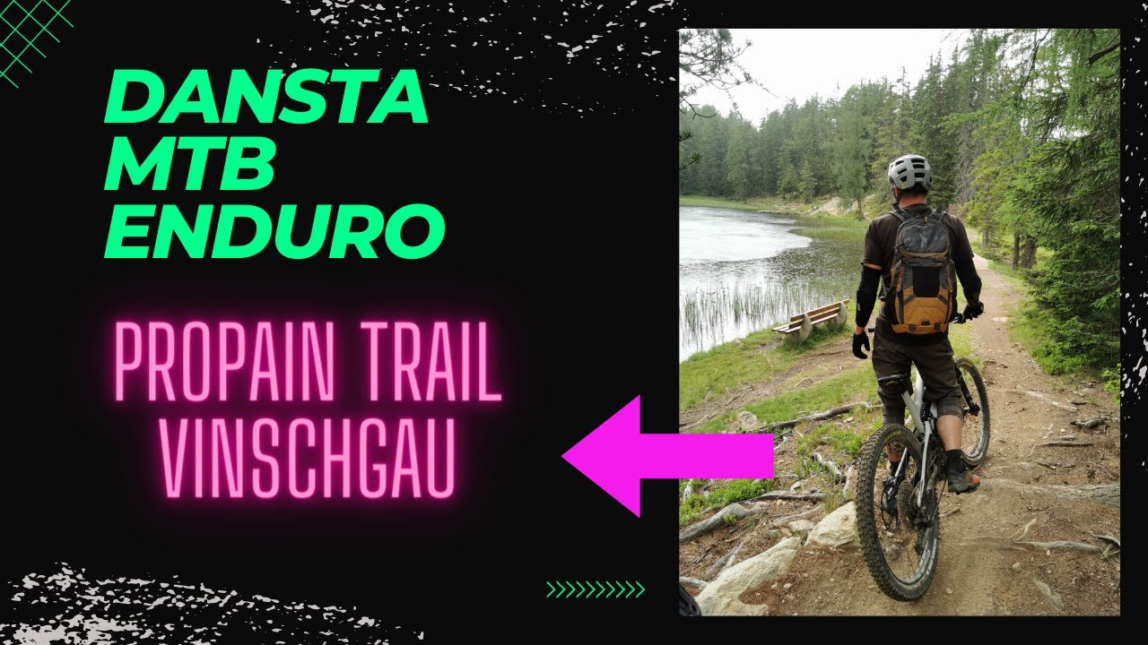 Propain Trail. Top Trail im Vinschgau unf meine Erstbefahrung. dansta MTB Enduro