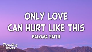 Paloma Faith - Only Love Can Hurt Like This (Lyrics) Mustve been a deadly kiss