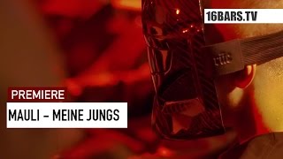 Mauli  Meine Jungs  Prod By Morten  16barstv Premiere