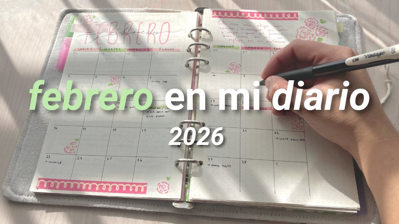 Febrero con cariño 💐✨ | mi diario 2026