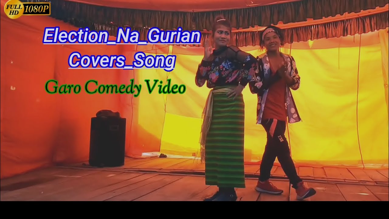 Election_Na_Gurian (Covers Song )(Garo Comedy Video)