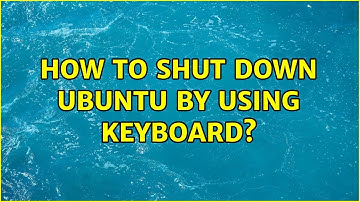 Ubuntu: How to Shut down Ubuntu by using keyboard? (2 Solutions!!)