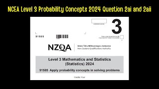 NCEA Level 3 Probability Concepts 2024 Question 2ai and 2aii
