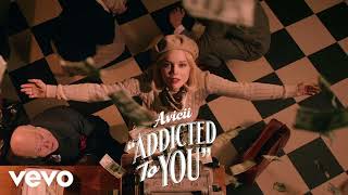 Avicii - Addicted To You 10 hours