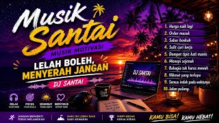 DJ SLOW MOTIVASI 2026 🎧 | Pejuang Rezeki Wajib Dengar Saat Kerja & Santai