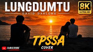 LUNGDUMTU - DAVID DARLONG (TPSSA COVER)