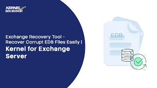 Exchange Recovery Tool - Recover Corrupt EDB Files Easily | Kernel for Exchange Server
