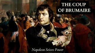 Napoleon Documentary (Part 24): The Coup of Brumaire