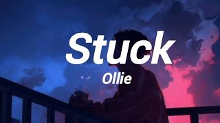 Ollie - stuck (lyrics)