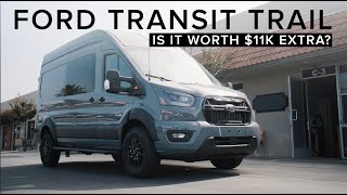 2023 FORD TRANSIT TRAIL | Is it worth $11k Extra