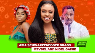 Afia Schwarzenegger Drags Mzbel And Nigel Gaisie