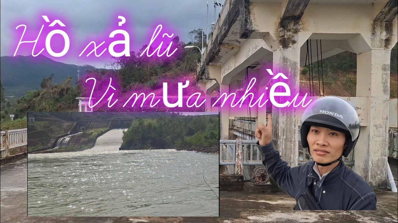 Hồ lại  xả lũ gấp vì mưa nhiều do ảnh hưởng áp thấp và nỗi lo ngập lụt . #huyhuytranpro