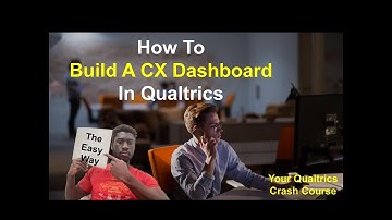 How To Build Your First CX Dashboard In Qualtrics