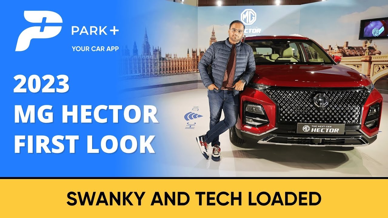 2023 Mg Hector First Look - 2023 Mg Hector Breaks Cover! New Design, Cabin, Tech and Features