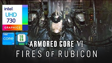 ARMORED CORE VI FIRES OF RUBICON Without Graphics Card | Intel UHD 730®