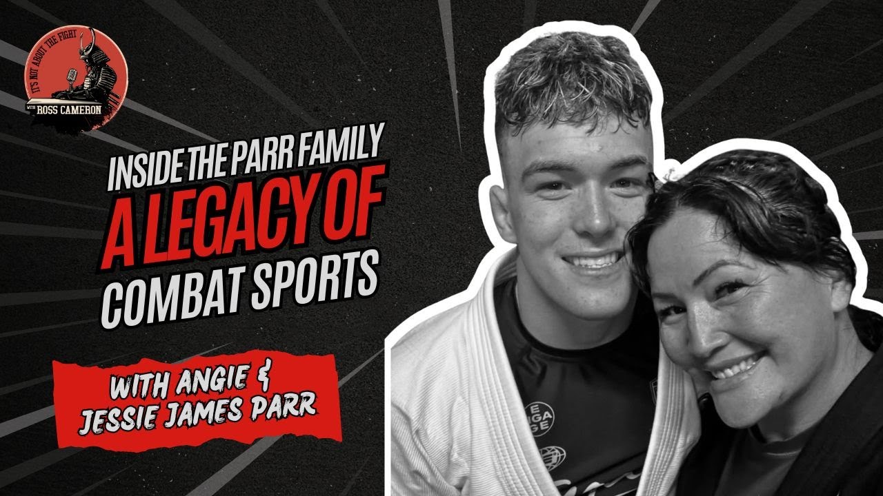 Angie & Jessie James Parr Ep13 A legacy of combat sports - It's not about the fight!
