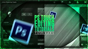 Ps touch editing tutorials | part 1 | about Toolbars |  Android